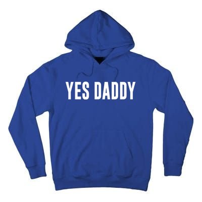 Yes Daddy Meaningful Gift Tall Hoodie