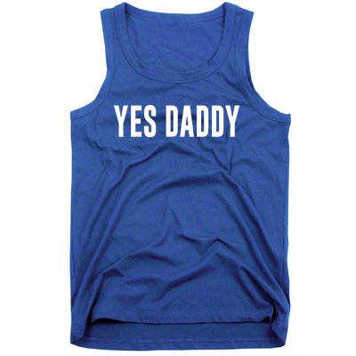 Yes Daddy Meaningful Gift Tank Top