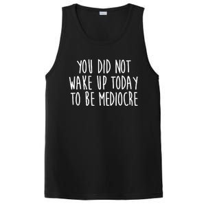 You Did Not Wake Up Today To Be Mediocre Workout Lifting Gym Gift PosiCharge Competitor Tank