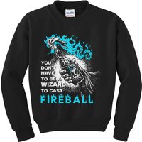 You DonT Need To Be A Wizard To Cast A Kids Sweatshirt