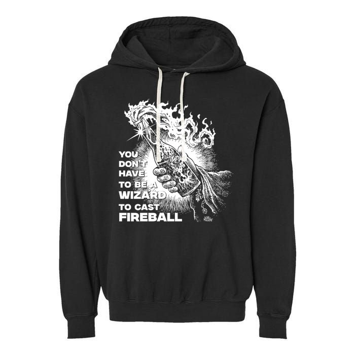 You Dont Need To Be A Wizard To Cast A F.I.R.E.B.A.L.L Diablo Macabre Garment-Dyed Fleece Hoodie