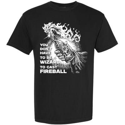 You Dont Need To Be A Wizard To Cast A F.I.R.E.B.A.L.L Diablo Macabre Garment-Dyed Heavyweight T-Shirt