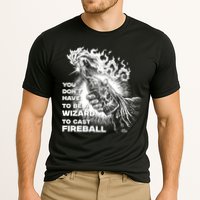 You Dont Need To Be A Wizard To Cast A F.I.R.E.B.A.L.L Diablo Macabre Performance Shirt