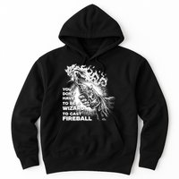 You Dont Need To Be A Wizard To Cast A F.I.R.E.B.A.L.L Diablo Macabre Hoodie