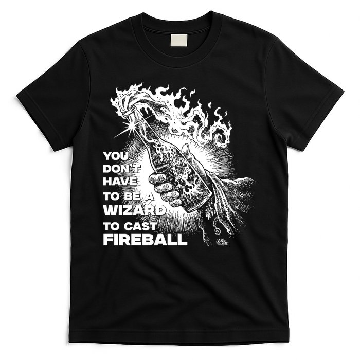 You Dont Need To Be A Wizard To Cast A F.I.R.E.B.A.L.L Diablo Macabre T-Shirt