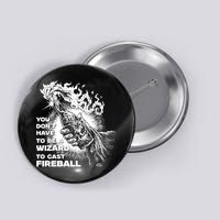 You Dont Need To Be A Wizard To Cast A F.I.R.E.B.A.L.L Diablo Macabre Button
