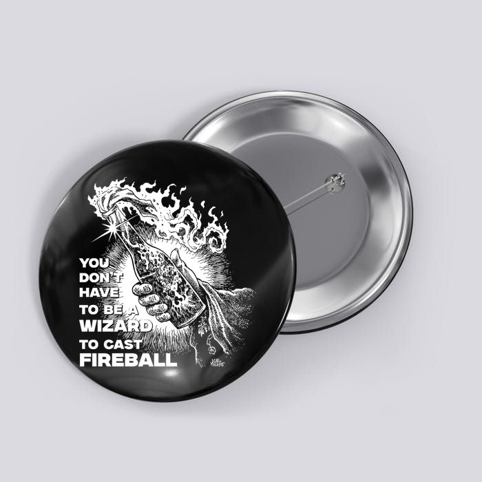 You Dont Need To Be A Wizard To Cast A F.I.R.E.B.A.L.L Diablo Macabre Button