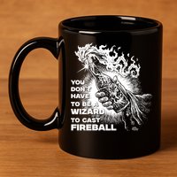 You Dont Need To Be A Wizard To Cast A F.I.R.E.B.A.L.L Diablo Macabre 11oz C Handle Ceramic Mug