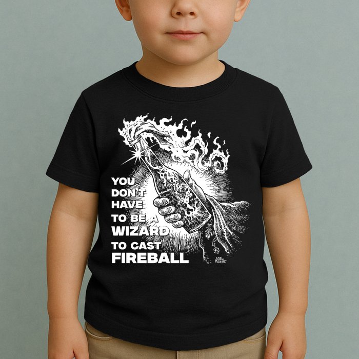 You Dont Need To Be A Wizard To Cast A F.I.R.E.B.A.L.L Diablo Macabre Toddler T-Shirt
