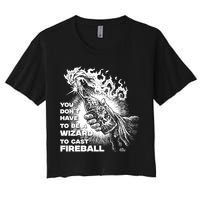 You Dont Need To Be A Wizard To Cast A F.I.R.E.B.A.L.L Diablo Macabre Crop Top