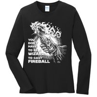 You Dont Need To Be A Wizard To Cast A F.I.R.E.B.A.L.L Diablo Macabre Ladies Long Sleeve Shirt