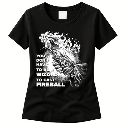 You Dont Need To Be A Wizard To Cast A F.I.R.E.B.A.L.L Diablo Macabre Womens T-Shirt