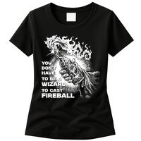 You Dont Need To Be A Wizard To Cast A F.I.R.E.B.A.L.L Diablo Macabre Womens T-Shirt