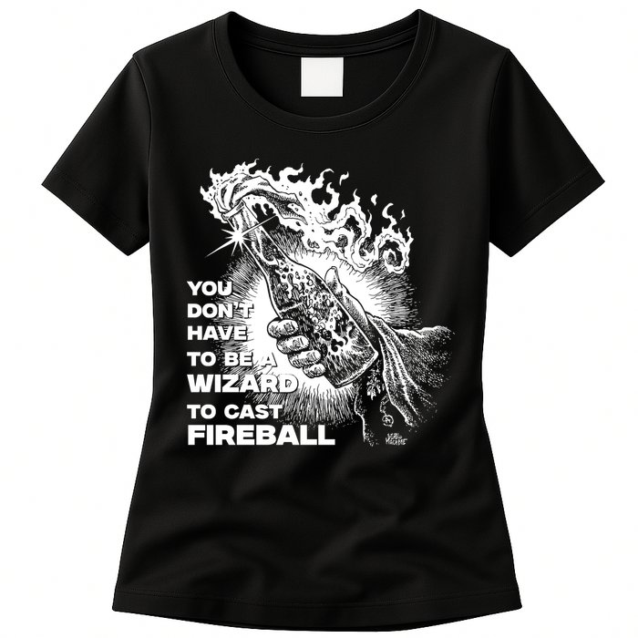 You Dont Need To Be A Wizard To Cast A F.I.R.E.B.A.L.L Diablo Macabre Womens T-Shirt