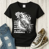 You Dont Need To Be A Wizard To Cast A F.I.R.E.B.A.L.L Diablo Macabre Womens T-Shirt