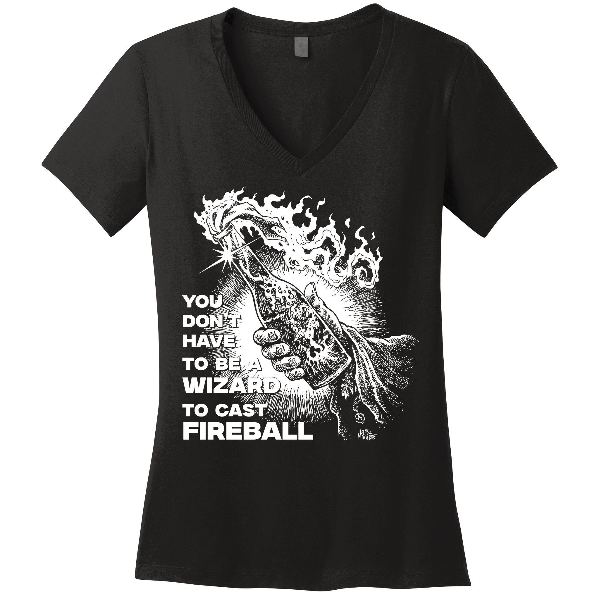 You Dont Need To Be A Wizard To Cast A F.I.R.E.B.A.L.L Diablo Macabre Women's V-Neck T-Shirt