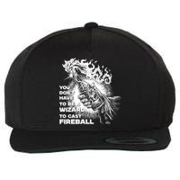 You Dont Need To Be A Wizard To Cast A F.I.R.E.B.A.L.L Diablo Macabre Wool Snapback Cap
