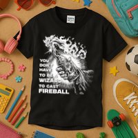 You Dont Need To Be A Wizard To Cast A F.I.R.E.B.A.L.L Diablo Macabre Kids T-Shirt
