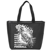 You Dont Need To Be A Wizard To Cast A F.I.R.E.B.A.L.L Diablo Macabre Zip Tote Bag