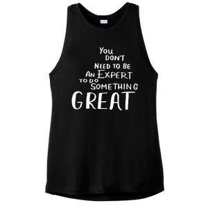 You Dont Need To Be An Expert To Do Something Great Ladies PosiCharge Tri-Blend Wicking Tank