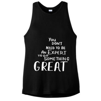 You Dont Need To Be An Expert To Do Something Great Ladies PosiCharge Tri-Blend Wicking Tank