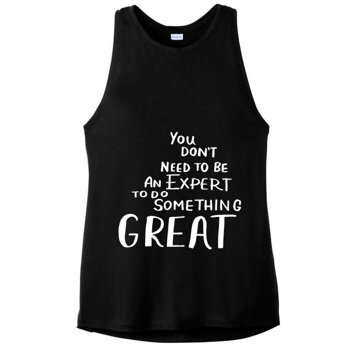 You Dont Need To Be An Expert To Do Something Great Ladies PosiCharge Tri-Blend Wicking Tank