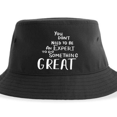 You Dont Need To Be An Expert To Do Something Great Sustainable Bucket Hat