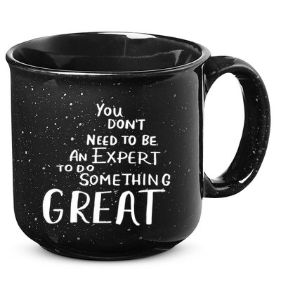 You Dont Need To Be An Expert To Do Something Great 15oz Campfire Ceramic Mug