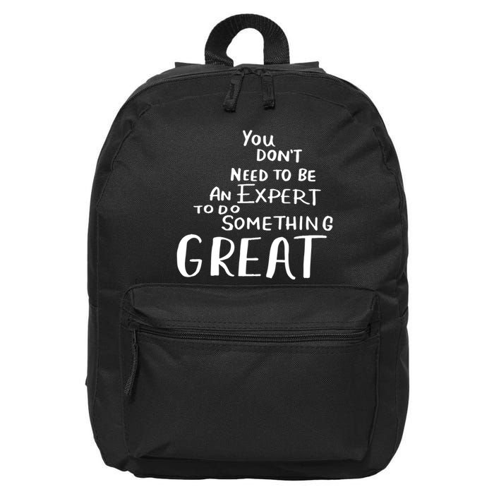 You Dont Need To Be An Expert To Do Something Great 16 in Basic Backpack