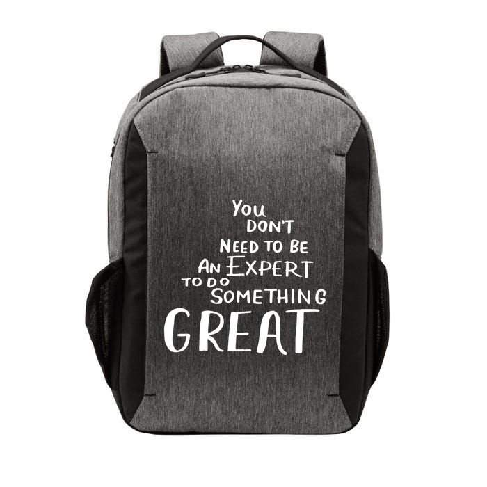 You Dont Need To Be An Expert To Do Something Great Vector Backpack