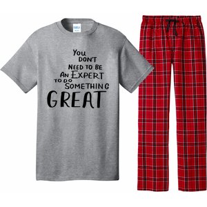 You Dont Need To Be An Expert To Do Something Great Pajama Set