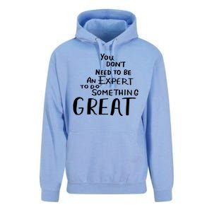 You Dont Need To Be An Expert To Do Something Great Unisex Surf Hoodie