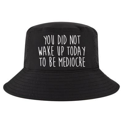 You Did Not Wake Up Today To Be Mediocre Workout Lifting Gym Gift Cool Comfort Performance Bucket Hat