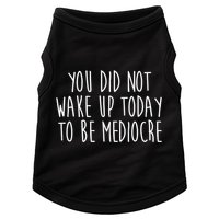 You Did Not Wake Up Today To Be Mediocre Workout Lifting Gym Gift Doggie Tank