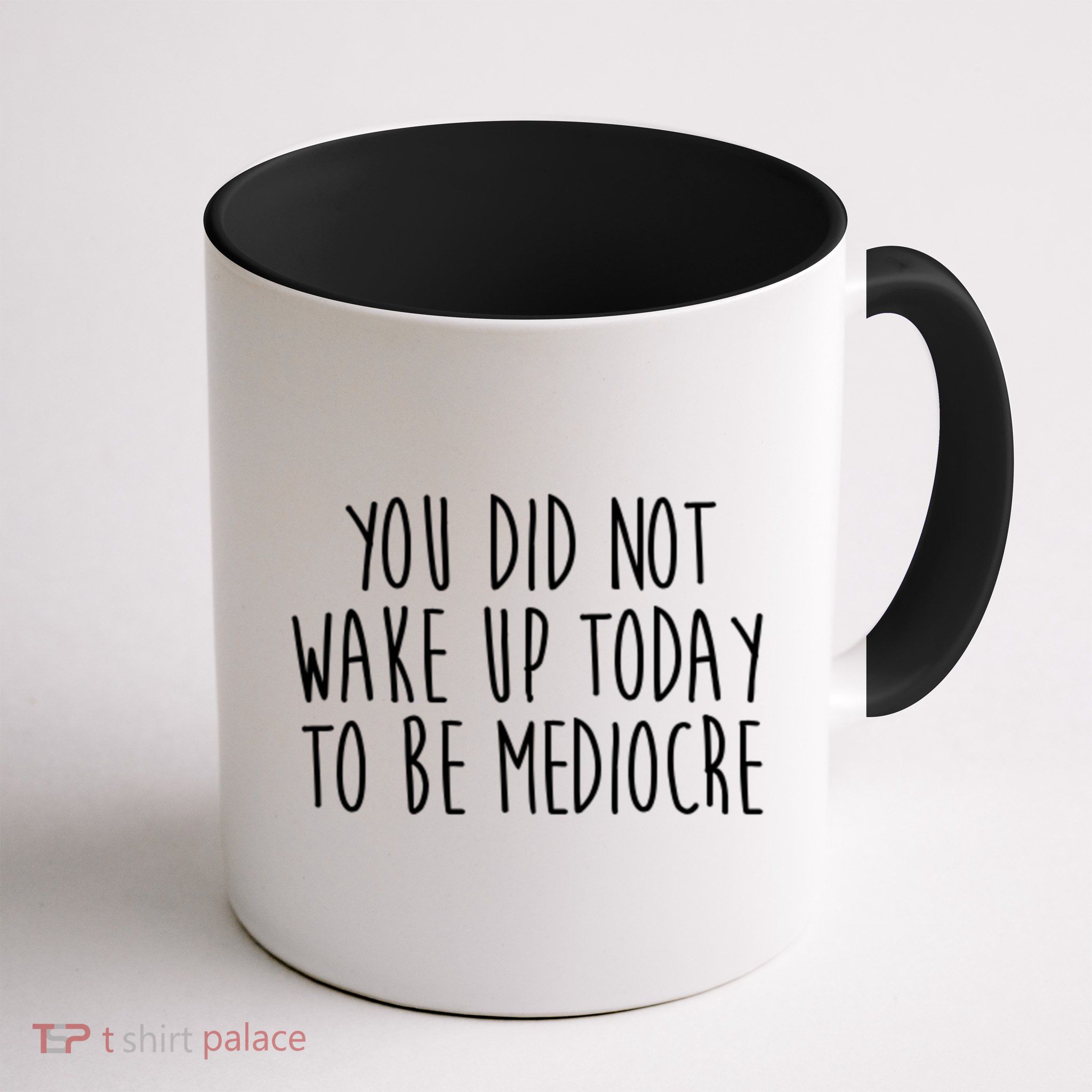 You Did Not Wake Up Today To Be Mediocre Workout Lifting Gym Gift Mug