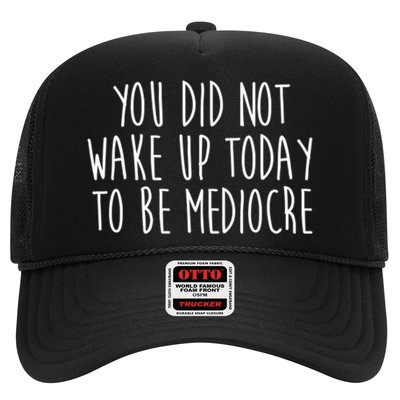 You Did Not Wake Up Today To Be Mediocre Workout Lifting Gym Gift Trucker Hat