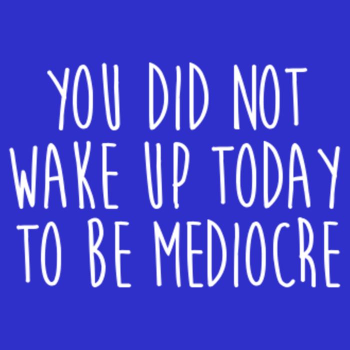 You Did Not Wake Up Today To Be Mediocre Workout Lifting Gym Gift Button