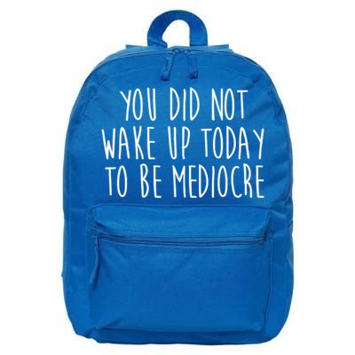 You Did Not Wake Up Today To Be Mediocre Workout Lifting Gym Gift 16 in Basic Backpack