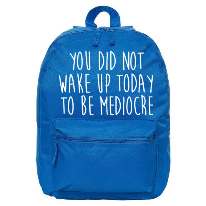 You Did Not Wake Up Today To Be Mediocre Workout Lifting Gym Gift 16 in Basic Backpack