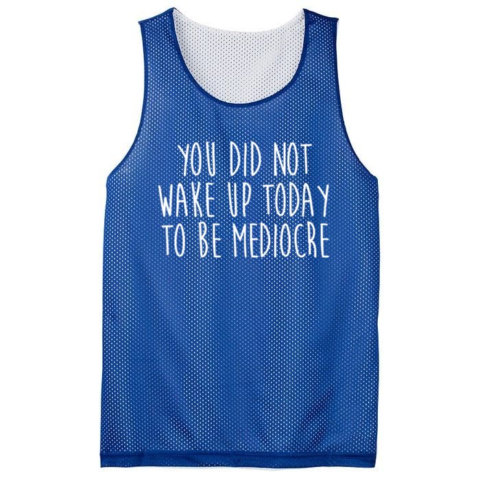 You Did Not Wake Up Today To Be Mediocre Workout Lifting Gym Gift Mesh Reversible Basketball Jersey Tank