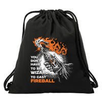 You Dont Need To Be A Wizard To Cast A F.I.R.E.B.A.L.L Drawstring Bag
