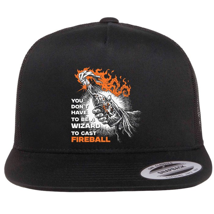 You Dont Need To Be A Wizard To Cast A F.I.R.E.B.A.L.L Flat Bill Trucker Hat