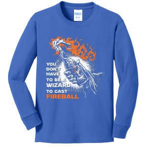 You Dont Need To Be A Wizard To Cast A F.I.R.E.B.A.L.L Kids Long Sleeve Shirt