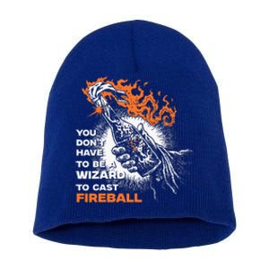 You Dont Need To Be A Wizard To Cast A F.I.R.E.B.A.L.L Short Acrylic Beanie