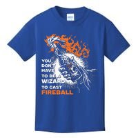 You Dont Need To Be A Wizard To Cast A F.I.R.E.B.A.L.L Kids T-Shirt