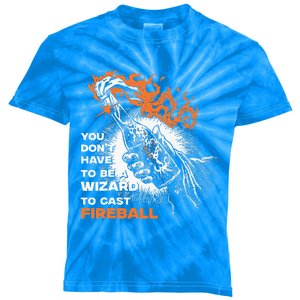 You Dont Need To Be A Wizard To Cast A F.I.R.E.B.A.L.L Kids Tie-Dye T-Shirt