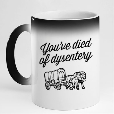 YouVe Died Of Dysentery Funny Retro Western 11oz Black Color Changing Mug