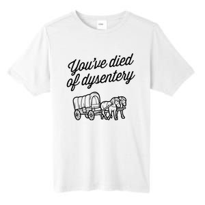 YouVe Died Of Dysentery Funny Retro Western Tall Fusion ChromaSoft Performance T-Shirt