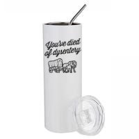 YouVe Died Of Dysentery Funny Retro Western Stainless Steel Tumbler