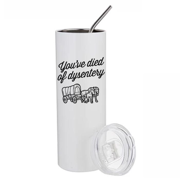 YouVe Died Of Dysentery Funny Retro Western Stainless Steel Tumbler